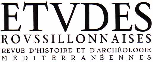 Etudes Roussillonnaises, Revue d'Histoire et d'Archéologie Méditerranéennes